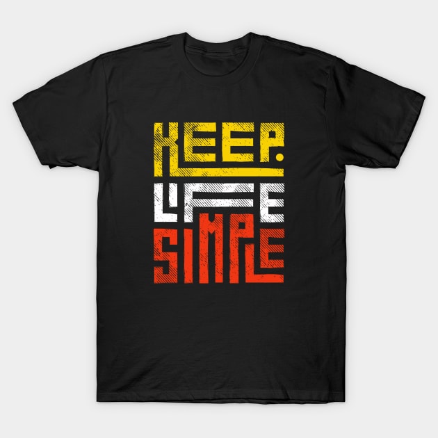 Keep Life Simple T-Shirt by Koala Tees